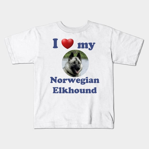 I Love My Norwegian Elkhound Kids T-Shirt by Naves
